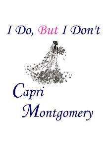 I-Do-But-I-Don't_Capri-Montgomery_web